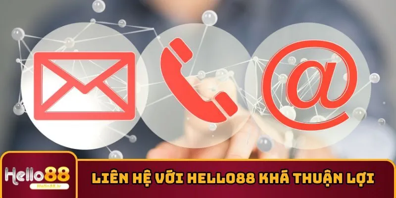 Liên hệ với nhà cái HELLO88 khá thuận lợi
