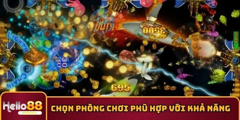 Cần chọn room săn cá phù hợp với khả năng