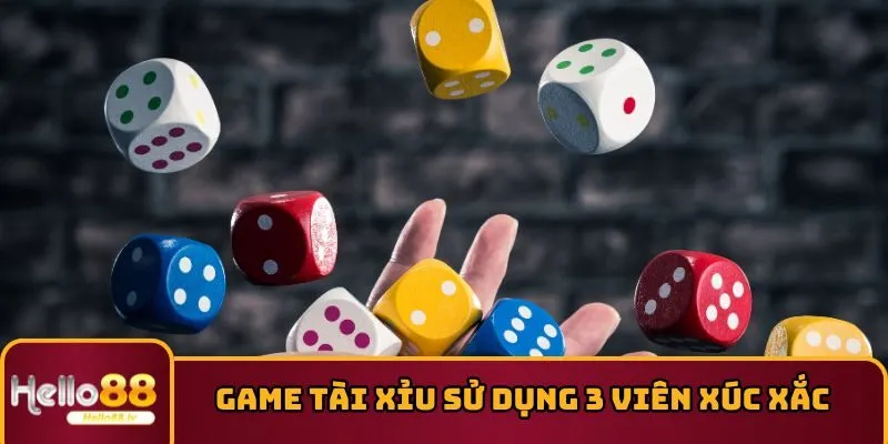 Game Tài Xỉu sử dụng 3 viên xúc xắc