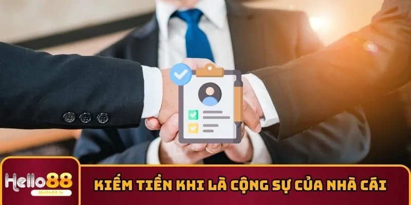 Kiếm tiền khi là cộng sự của nhà cái