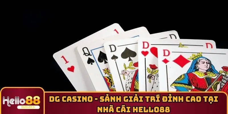 DG Casino - Sảnh Giải Trí Đỉnh Cao Tại Nhà Cái HELLO88