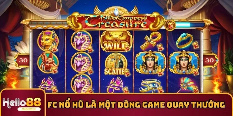 FC nổ hũ là một dòng game quay thưởng