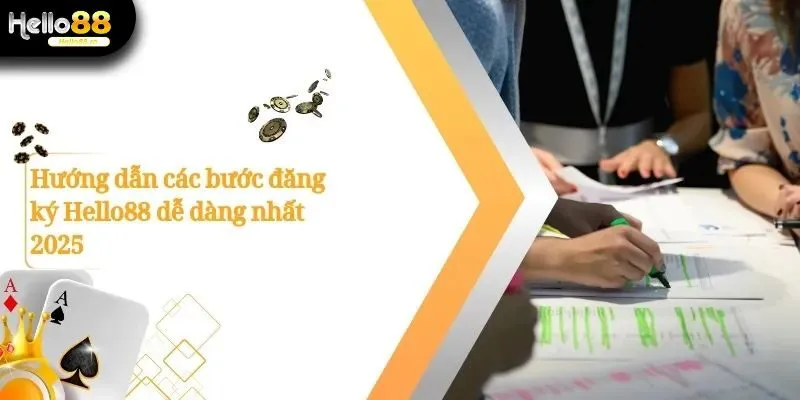Đăng Ký Hello88 – Hướng Dẫn Chi Tiết Và Lý Do Nên Tham Gia 1 Đăng Ký Hello88