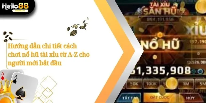 Cách Nổ Hũ Tài Xỉu Và Chiến Lược Thắng Lớn Tại Hello88 2 nổ hũ tài xỉu