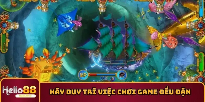 Duy trì chơi game đều đặn để nâng cao tay nghề