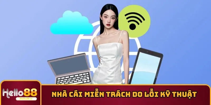 Nhà cái miễn chịu trách nhiệm do lỗi kỹ thuật
