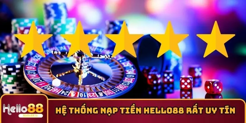 Hệ thống nạp tiền HELLO88 rất uy tín