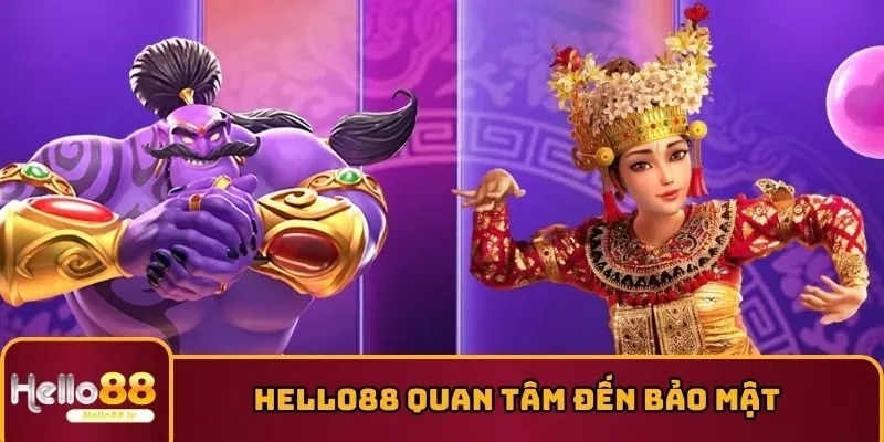 HELLO88 quan tâm đến bảo mật của khách hàng