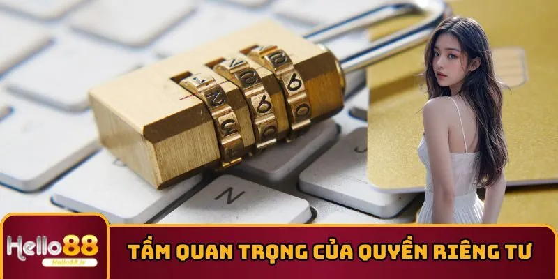 Tầm quan trọng của quyền riêng tư