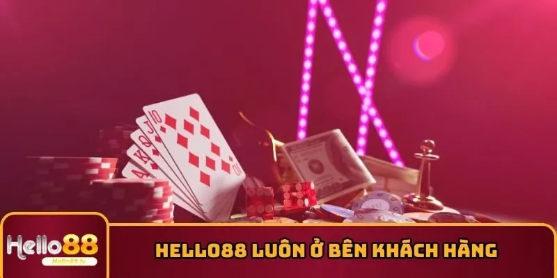 Thương hiệu HELLO88 luôn ở bên khách hàng