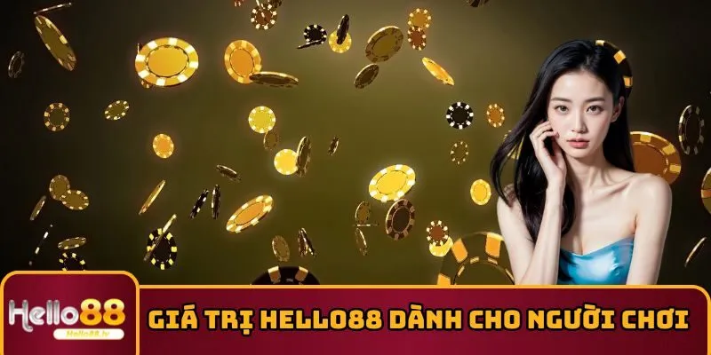Giá trị HELLO88 dành cho người chơi