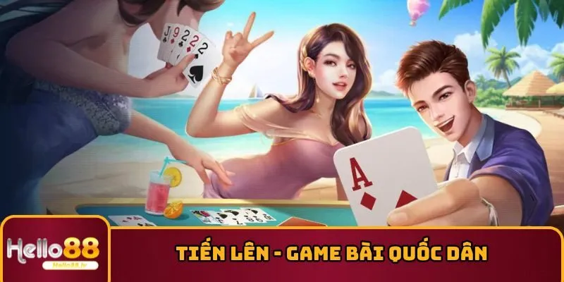 Tiến Lên - Game Bài Quốc Dân Có Cách Chơi Siêu Đơn Giản