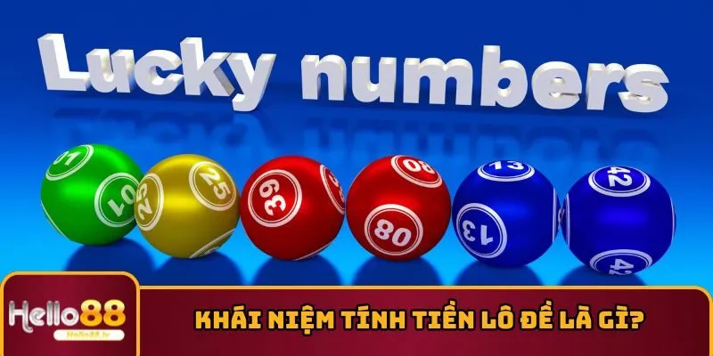 Khái niệm tính tiền lô đề là gì? 