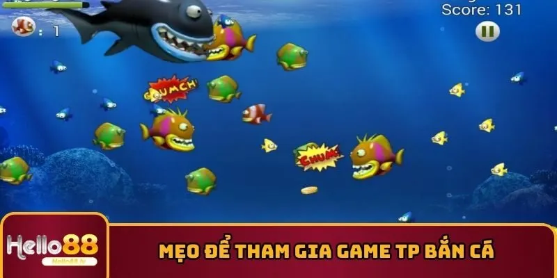 Mẹo để hội viên tham gia game TP bắn cá