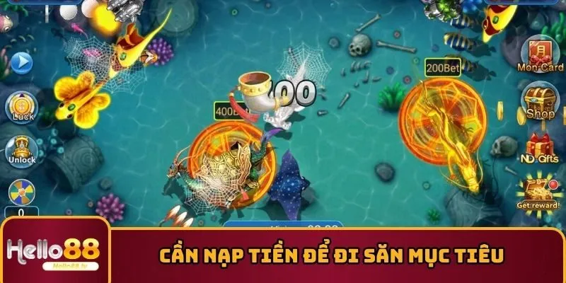 Cần nạp tiền để đi săn mục tiêu tại TP bắn cá