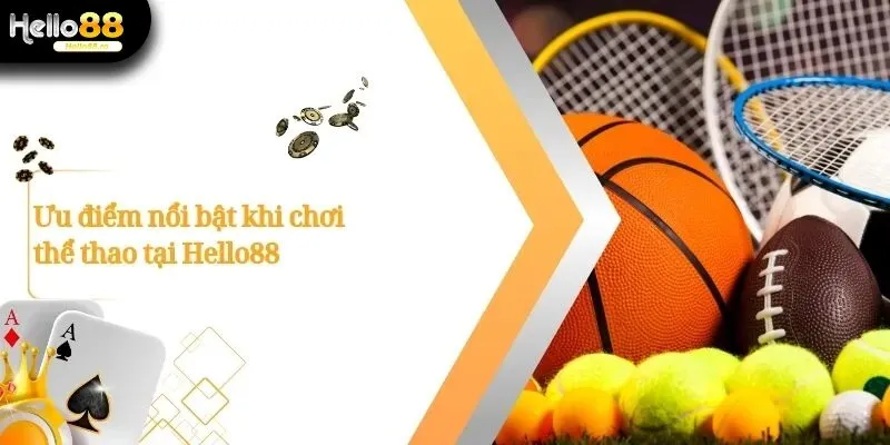 Thể Thao Hello88 – Cá Cược Hấp Dẫn, Tỷ Lệ Kèo Cực Tốt 3 Thể Thao Hello88