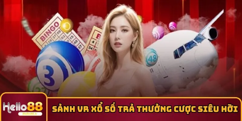 Sảnh VR xổ số trả thưởng cược siêu hời 